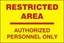 Picture of RESTRICTED AREA-AUTHORIZED PERSONNEL ONLY 10X20