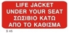 Picture of LIFE JACKET UNDER YOUR SEAT SIGN   10x20
